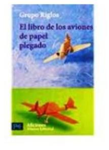 El Libro De Los Aviones De Papel Plegado