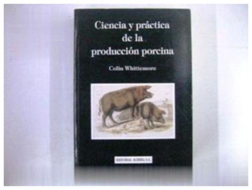 Ciencia Y Practica De La Producción Porcina