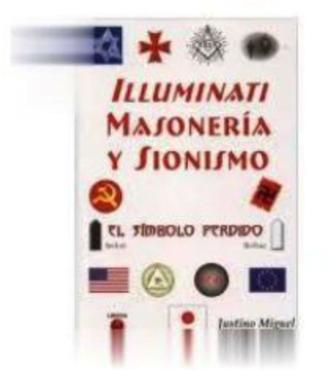 Illuminate Masoneria Y Sionismo El Simbolo Perdido