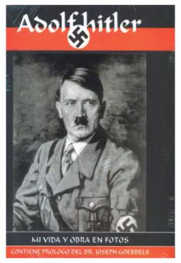 Adolf Hitler Mi Vida Y Obra En Fotos