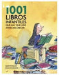 1001 Libros Infantiles Que Hay Que Leer Antes De Crecer