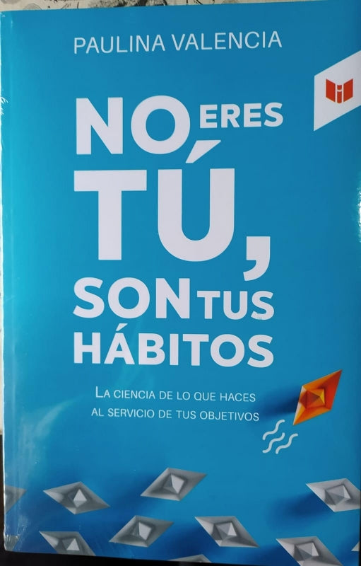 No Eres Tu Son Tus Habitos