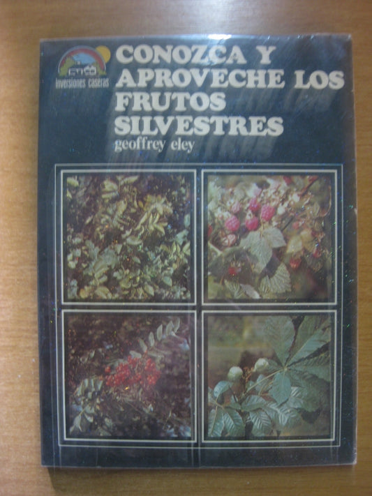 Conozca Y Aproveche Los Frutos Silvestres