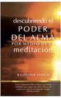 Descubriendo El Poder Del Alma Por Medio De La Meditacion