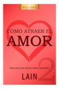 Como Atraer El Amor 2