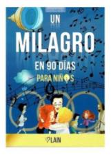 Un Milagro En 90 Dias Para Niños