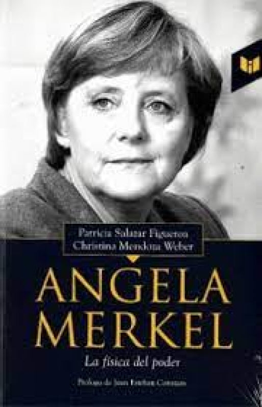 Angela Merkel, La Fisica Del Poder