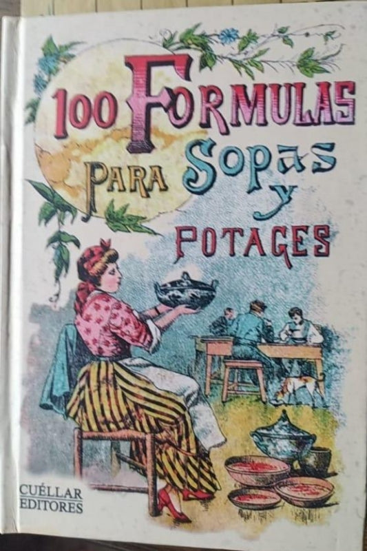 100 Formulas Para Sopas Y Potages