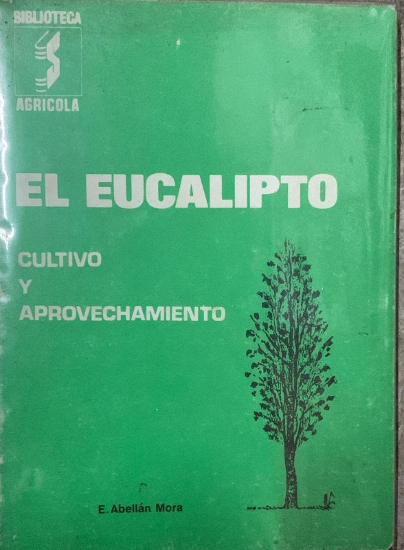 El Eucalipto Cultivo Y Aprovec